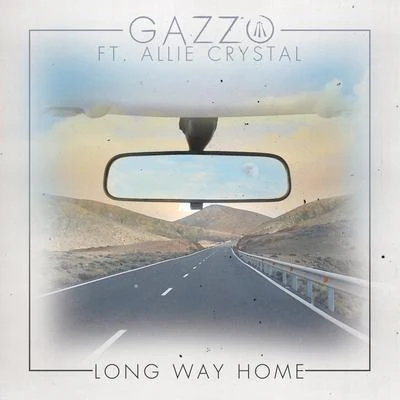 Long Way Home (feat. Allie Crystal) 專輯 Gazzo/Alaska Thunderf**k/Ivan and Peter/DJ Flula