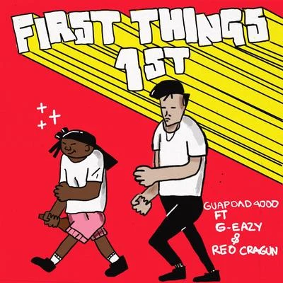 First Things First (feat. G-Eazy and Reo Cragun) 專輯 Guapdad 4000