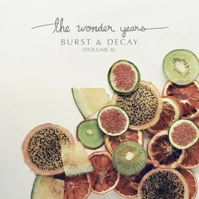 Burst & Decay (Volume II) 专辑 The Wonder Years