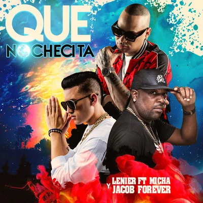 Que Nochecita (feat. El Micha & Jacob Forever) 專輯 Lenier