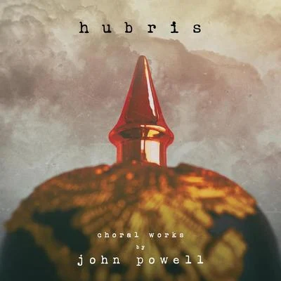 Hubris: Choral Works by John Powell 專輯 John Powell