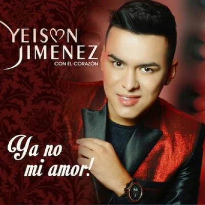 Ya No Mi Amor 專輯 Josimar y su Yambú/Yeison Jimenez