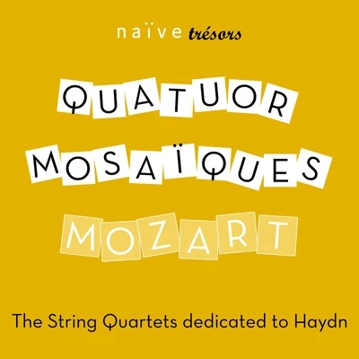 Mozart: The String Quartets Dedicated to Haydn 专辑 Quatuor mosaïques/Grigory Sokolov/Rinaldo Alessandrini