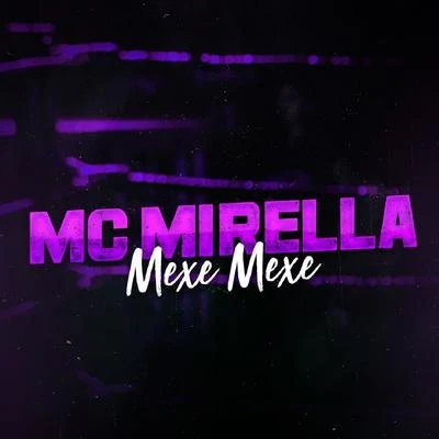 Mexe Mexe 专辑 MC Mirella