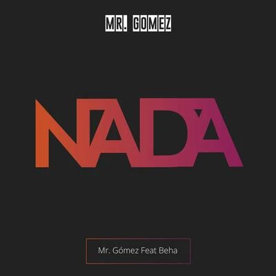 Nada 專輯 Lenier/Mr. Gomez/El Micha