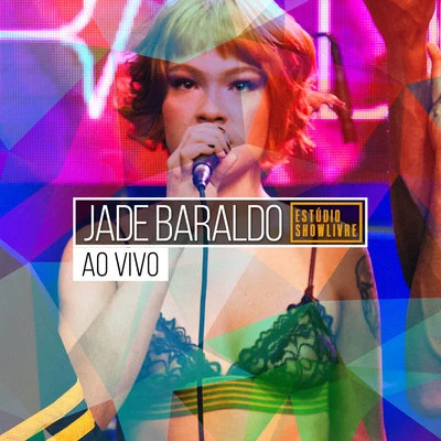 Jade Baraldo no Estúdio Showlivre (Ao Vivo) 专辑 Jade Baraldo/Davi