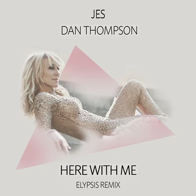 Here With Me (Elypsis Remix) 專輯 Dan Thompson