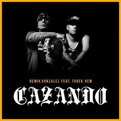 Cazando (feat. Turek Hem) 專輯 Turek Hem/Kerox/Lefty Sm/Zxmyr