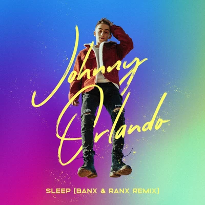 Sleep (Banx & Ranx Remix) 專輯 Johnny Orlando