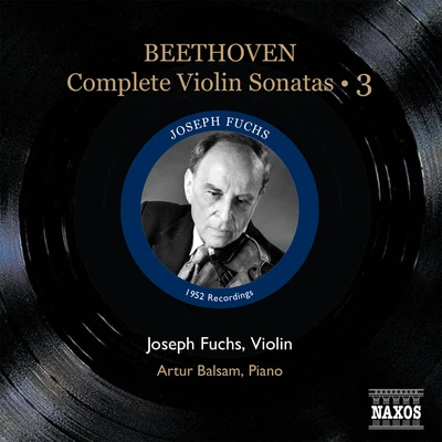 BEETHOVEN, L. van: Violin Sonatas (Complete), Vol. 3 (Fuchs, Balsam) - Nos. 8-10 (1952) 專輯 Lillian Fuchs/Joseph Fuchs/Julius Baker/貝多芬