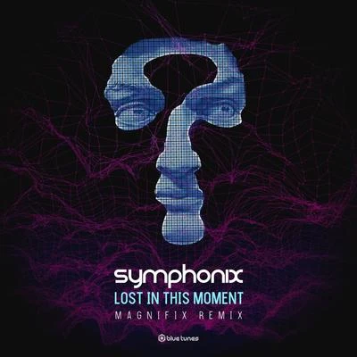 Lost in This Moment (Magnifix Remix) 专辑 Symphonix