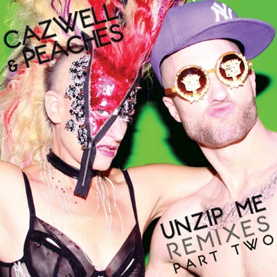 Unzip Me Remixes Part Two 專輯 Peaches/Lauren Flax