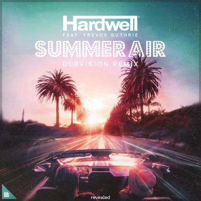 Summer Air (DubVision Remix) 專輯 Hardwell/Martin Garrix/DVBBS/Sam Smith/Deorro