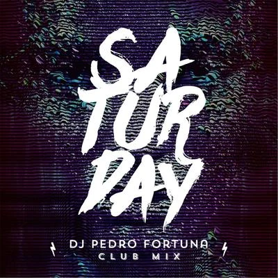 Saturday (Club Mix) 專輯 DJ Pedro Fortuna/Anamari