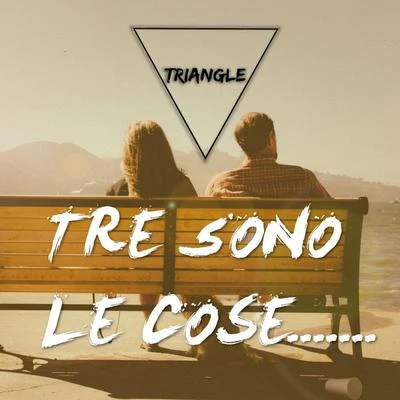 Tre sono le cose 专辑 Triangle/Ellis