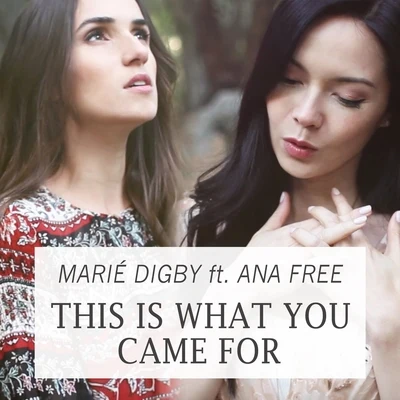 This Is What You Came For (feat. Ana Free) 專輯 Marié Digby