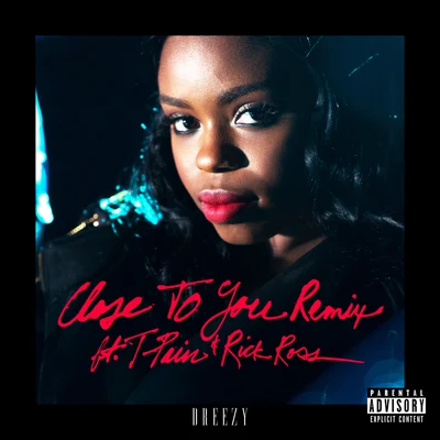 Close To You (Remix) 專輯 Dreezy/TT the Artist/Childish Major/Cam & China