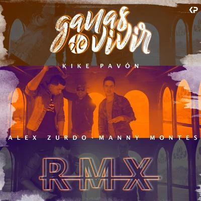 Ganas de Vivir (Remix) [feat. Alex Zurdo & Manny Montes] 專輯 Dixon Carreras/Temperamento/Creyente.7/Bigg Daddy/Guerrero de Cristo