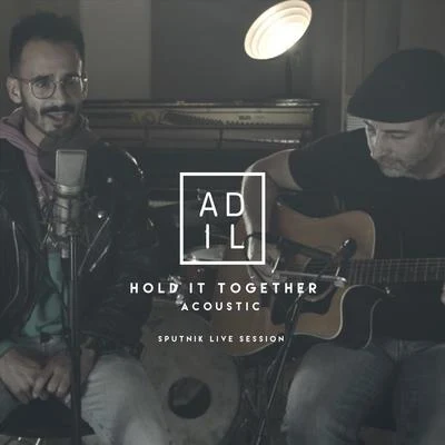 Hold It Together (Acoustic) [Sputnik Session] 专辑 Adil/RAIM