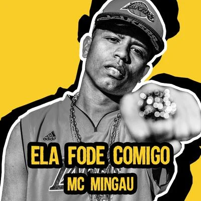 Ela Fode Comigo 专辑 Mc Mingau/Mc Flavinho/Dj R7