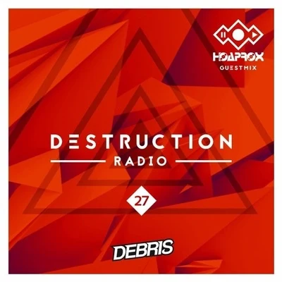 Destruction Radio 27 (Hoaprox Guestmix) 專輯 Hoaprox