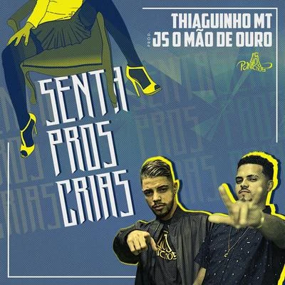 Senta Pros Crias 專輯 Aldair Playboy/Thiaguinho MT/JS o Mão de Ouro