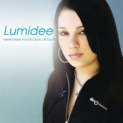 Lumidee Never Leave You (Uh Oooh, Uh Oooh)