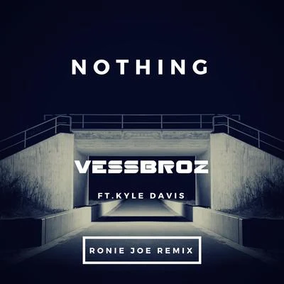 nothing (Ron IE Joe remix) 專輯 Vessbroz/Takahiro Yoshihira/Raul Ryhmes/Adriano Caruso/Ovylarock