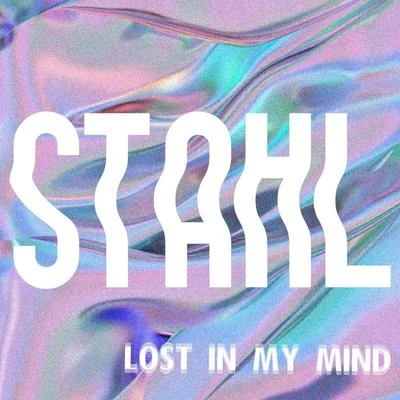 Lost In My Mind 专辑 Stahl!