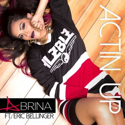 Actin Up (feat. Eric Bellinger) - Single 专辑 Abrina