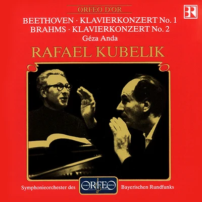 BEETHOVEN, L. van: Piano Concerto No. 1BRAHMS, J.: Piano Concerto No. 2 (Anda, Bavarian Radio Symphony, R. Kubelík) 專輯 Rafael Kubelík