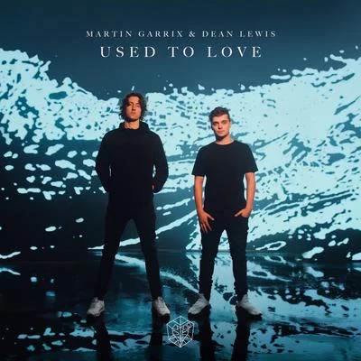 Used To Love 專輯 Martin Garrix/Trilucid/DVBBS/Zoë Johnston/ilan Bluestone