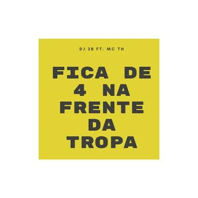 Fica de 4 na Frente da Tropa 专辑 Mc Th/Mc Matias/MC Abalo