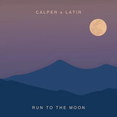 CalperAyelle Run to the Moon