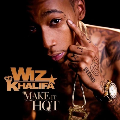 Make It Hot 專輯 Wiz Khalifa