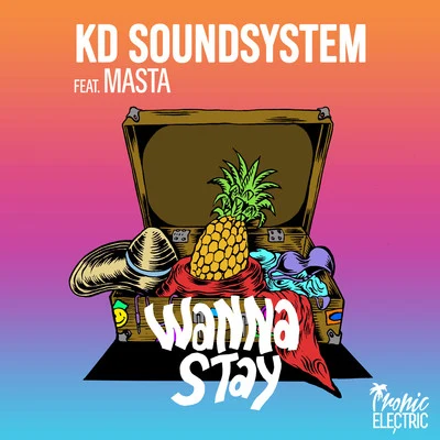 Wanna Stay 專輯 KD Soundsystem/Rico South/King Labash