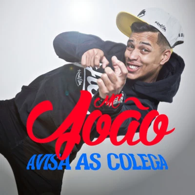 Avisa as Colega 专辑 Mc João/MC B.Ó