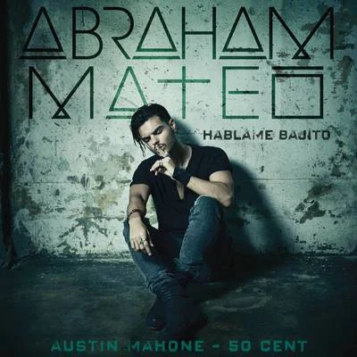 Háblame Bajito 专辑 Abraham Mateo