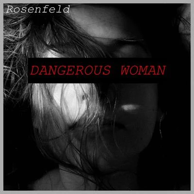 Dangerous Woman 專輯 EST/RYI/Rosenfeld/Bodhi Jones/ALsic