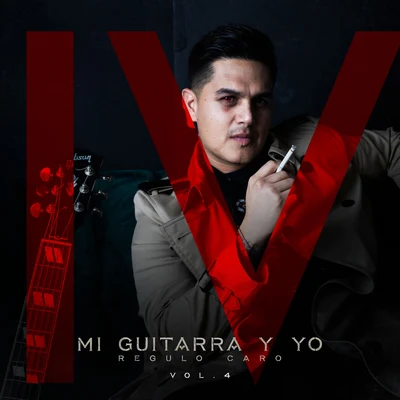 Mi Guitarra Y Yo (Vol. 4) 專輯 Régulo Caro/Los Dareyes de la Sierra/Los Nuevos Rebeldes/Traviezoz de la Zierra/El Coyote y su Banda Tierra Santa