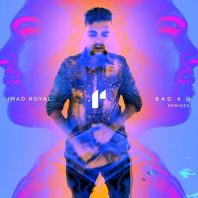 Bad 4 U (Remixes) 專輯 Imad Royal