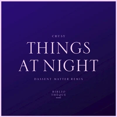 Things at Night (Dassent Matter Remix) 專輯 Anekdote/Crusy/Dr Phunk/Danny Avila/Piterarnao and Don Peipe