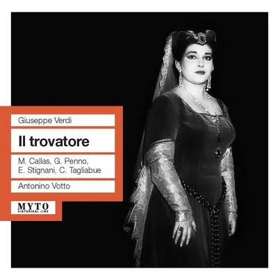 VERDI, G.: Trovatore (Il) [Opera] (Tagliabue, Callas, Stignani, Milan La Scala Chorus and Orchestra, Votto) (1953) 专辑 Ebe Stignani/Antonino Votto/Orchestra Di Milano Della R A I - Radiotelevisione Italiana