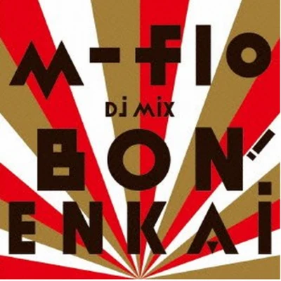 m-flo DJ MIX "BON! ENKAI" 專輯 m-flo