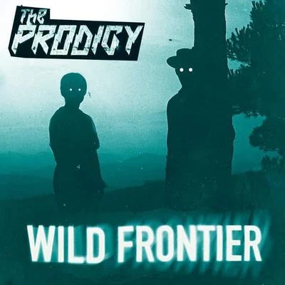 Wild Frontier (Remixes) 專輯 The Prodigy/KillSonik