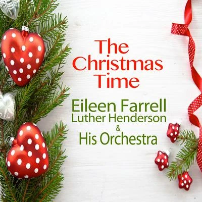 The Christmas Time 專輯 Eileen Farrell/Philadelphia Orchestra/Edmond Appia/Ludovico Einaudi/New York Philharmonic