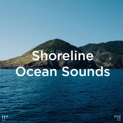 !!"Shoreline Ocean Sounds "!! 專輯 Ocean Waves for Sleep/Ocean Sounds