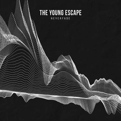 neverfade 专辑 The Young Escape/Tenth Avenue North