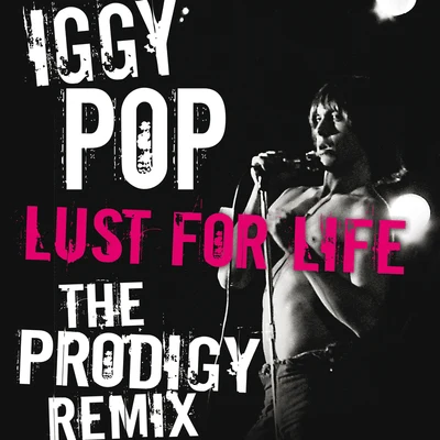 Iggy Pop Lust For Life (The Prodigy Remix)