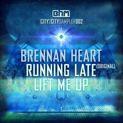 Brennan Heart Running LateLift Me Up